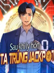 sau-khi-ly-hon-ta-trung-jackpot