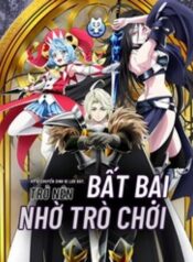 ky-si-chuyen-sinh-bi-luu-day-tro-nen-bat-bai-nho-tro-choi