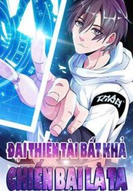 dai-thien-tai-bat-kha-chien-bai-chinh-la-ta